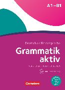 Grammatik aktiv, Deutsch als Fremdsprache, 1. Ausgabe, A1-B1, Verstehen, Üben, Sprechen, Übungsgrammatik, Mit PagePlayer-App inkl. Audios